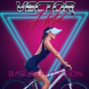 Vector Hold - Bad Reputation