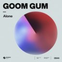 Goom Gum - Alone