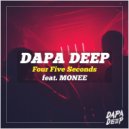Dapa Deep ft. Monee - Four Five Seconds