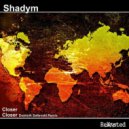 Shadym - Closer