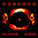Dzedenz - Atlantis Aliens
