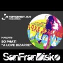 So Phat! - A love bizzare (SanFranDisko Mix)