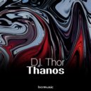 D.J. Thor - Thanos