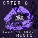 Orter B - Talking About Music