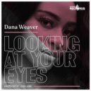 Dana Weaver - Looking at Your Eyes (Joeflame Remix)