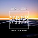 Ryan Ennis - Got To Know