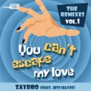 Zaydro feat. Jess Hayes - You Can\'t Escape My Love (The Klubbfreak Remix)