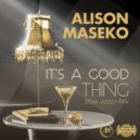 Alison Maseko - Its A Good Thing
