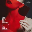Hot Pixels - You Give Me This Feeling