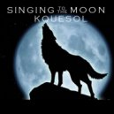 Kquesol - Singing to the Moon