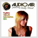 Audioair & Holly Wood & Mahjong Connection - Turn Your Camera On (feat. Holly Wood) (Mahjong Connection Dub Mix)