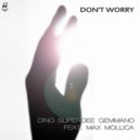 Dino Superdee Gemmano & Max Mollica - Don\'t worry (feat. Max Mollica) (Original Mix)