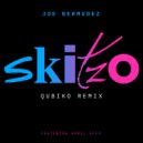 Joe Bermudez & April Efff & Qubiko - Skitzo (feat. April Efff)