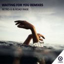 Retro-G & Road Rage - Waiting For You (Tazberg Remix)