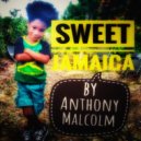 Anthony Malcolm - Sweet Jamaica