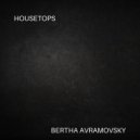 Bertha Avramovsky - Housetops ()