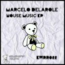 Marcelo Delarole - House Music (Original mix)