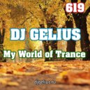 DJ GELIUS - My World of Trance 619