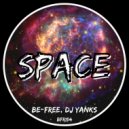 Be-Free, DJ Yanks - Space (Original Mix)
