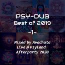 Avadhuta - Psy-Dub: Best of 2019 (Live @ Psyland Afterparty 2020) ()