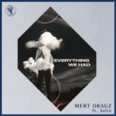 Mert Oksuz Ft. Selin - Everything We Had