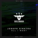Joseph Sinatra - All I Want