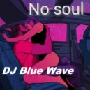DJ Blue Wave - No soul (MegaMix Russian) ()