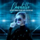 Charlotte - Je suis venue te dire que je m'en vais