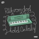 Rich Vom Dorf - Hold on Baby