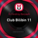 DJ Andrey Belyash - Club Bilibin 11