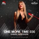 A-Mase - One More Time #036