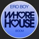 Ero Boy - Boom