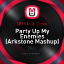 DMX feat. Dimix - Party Up My Enemies