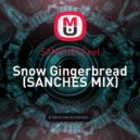 SANCHESFeel - Snow Gingerbread