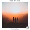 Blines Ft. Raene - There For You