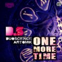 DuoScience - One More Time Ft. Artomik