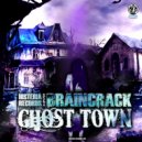 Braincrack - Ghost Town