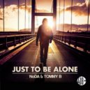 NoDa & Tommy B - Just To Be Alone