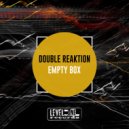 Double Reaktion - Empty Box