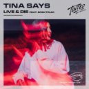 Tina Says ft. Spektrum - Live & Die