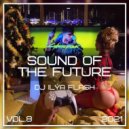 DJ Ilya Flash - Sound Of The Future Vol.8