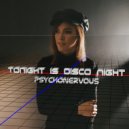 Psychonervous - Tonight Is Disco Night