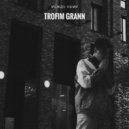 TROFIM GRANN - Между нами