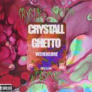 CRYSTALL GHETTO & RARI BAD DRIP & CHEKKAFEISU - WEIRDCORE