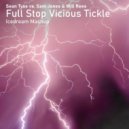 Sean Tyas vs. Sam Jones & Will Rees - Full Stop Vicious Tickle