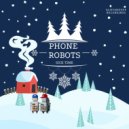 Phone Robots - Sick Time