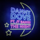 Danny Dove Ft. JT Bangs - The Night