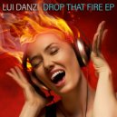 Lui Danzi - Drop That Fire