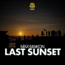 Max Maikon - Last Sunset (Original Mix)