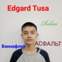 Edgard TUSA & Relsu - АСФАЛЬТ
